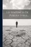 Les Sentences De Publius Syrus...