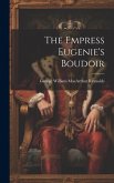 The Empress Eugenie's Boudoir