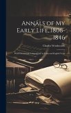 Annals of My Early Life, 1806-1846: With Occasional Compositions in Latin and English Verse