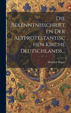 Cover Die Bekenntnisschriften Der Altprotestantischen Kirche Deutschlands...