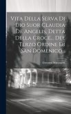 Vita Della Serva Di Dio Suor Claudia De Angelis, Detta Della Croce... Del Terzo Ordine Di San Domenico...