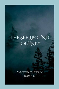 The Spellbound Journey - Dominic, Segun