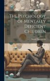 The Psychology of Mentally Deficient Children