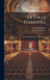 La Valle D'andora: Melodramma Semiserio In Due Atti...