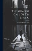 The Strange Case Of Dr. Bruno The Strange Case Of Dr. Bruno