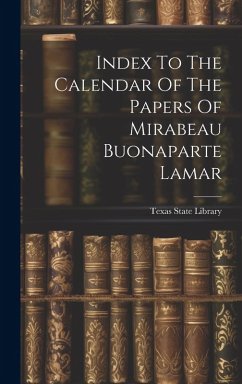 Cover Index To The Calendar Of The Papers Of Mirabeau Buonaparte Lamar