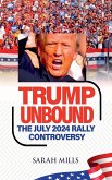 Trump Unbound The July 2024 Rally Controversy