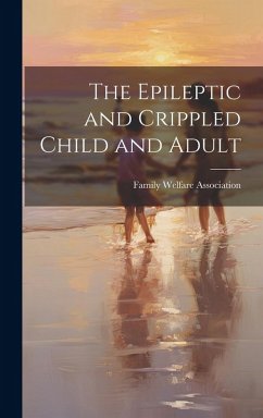 Cover The Epileptic and Crippled Child and Adult
