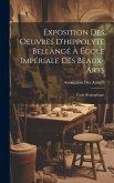 Exposition Des Oeuvres D'hippolyte Bellangé À École Impériale Des Beaux-Arts: Étude Biographique