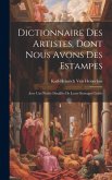Dictionnaire Des Artistes, Dont Nous Avons Des Estampes: Avec Une Notice Détaillée De Leurs Ouvrages Gravés