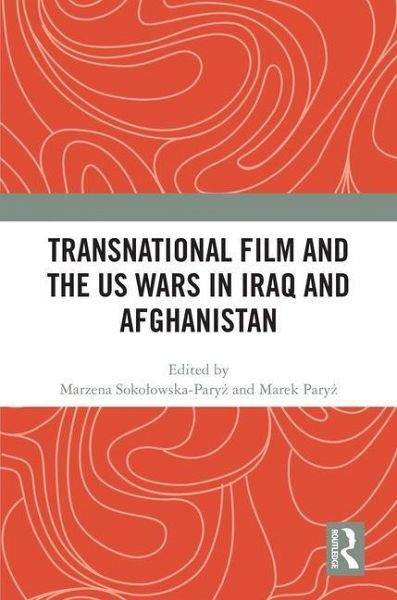 Transnational Film and the US Wars in Iraq & Afghanistan Transnational Film and the US Wars in Iraq & Afghanistan