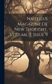 Nautilus Magazine Of New Thought, Volume 9, Issue 9