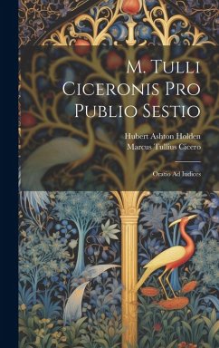 Cover M. Tulli Ciceronis Pro Publio Sestio: Oratio Ad Iudices
