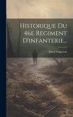 Historique Du 46e Regiment D'infanterie...