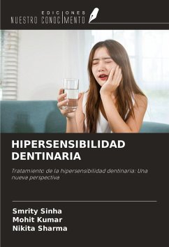 HIPERSENSIBILIDAD DENTINARIA - Sinha, Smrity; Kumar, Mohit; Sharma, Nikita HIPERSENSIBILIDAD DENTINARIA - Sinha, Smrity; Kumar, Mohit; Sharma, Nikita