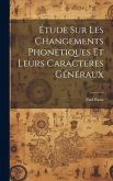 Étude sur les changements phonétiques et leurs caracteres généraux Étude sur les changements phonétiques et leurs caracteres généraux