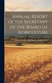 Annual Report of the Secretary of the Board of Agriculture