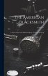 The American Blacksmith: A Practical... - Bild 1