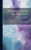 Woman's Share in Primitive Culture Woman's Share in Primitive Culture