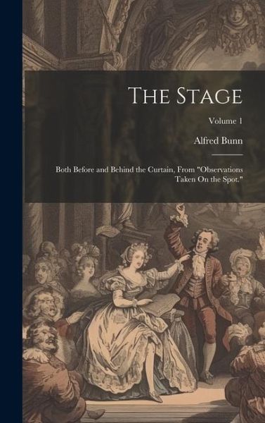 The Stage: Both Before and Behind the Curtain, From The Stage: Both Before and Behind the Curtain, From
