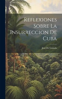 Cover Reflexiones Sobre La Insurreccion De Cuba