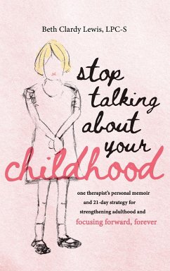 Stop Talking About Your Childhood - Clardy Lewis, Beth