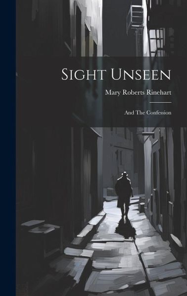 Sight Unseen: And The Confession Sight Unseen: And The Confession