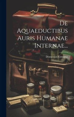 De Aquaeductibus Auris Humanae Internae... - Cotugno, Domenico