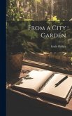 From a City Garden From a City Garden