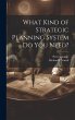 What Kind of Strategic Planning System... - Bild 1
