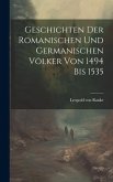 Geschichten Der Romanischen Und Germanischen Völker Von 1494 Bis 1535 Geschichten Der Romanischen Und Germanischen Völker Von 1494 Bis 1535