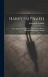 Harry Hayward: Life, Crimes, Dying... - Bild 1