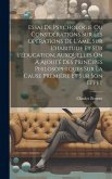 Essai De Psychologie Ou Considérations Sur Les Opérations De L'âme, Sur L'habitude Et Sur L'éducation, Auxquelles On A Ajouté Des Principes Philosophi Essai De Psychologie Ou Considérations Sur Les Opérations De L'âme, Sur L'habitude Et Sur L'éducation, Auxquelles On A Ajouté Des Principes Philosophi