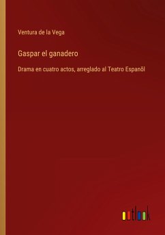 Gaspar el ganadero - Vega, Ventura De La