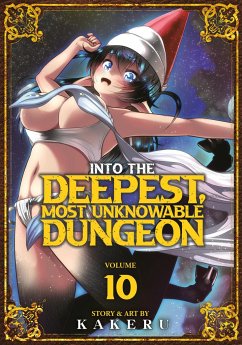 Cover Into the Deepest, Most Unknowable Dungeon Vol. 10