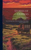 Stories of Oswego; Tales of the Early Days Told to the Children of the Oswego Normal Training School