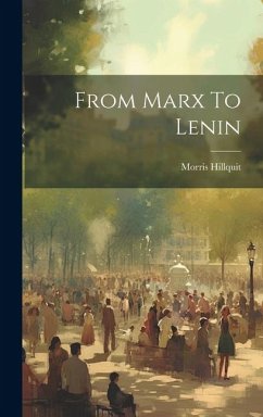 From Marx To Lenin - Hillquit, Morris
