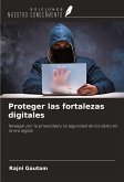 Proteger las fortalezas digitales