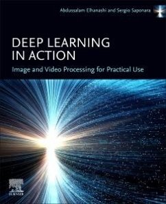 Deep Learning in Action: Image and Video Processing for Practical Use - Elhanashi, Abdussalam; Saponara, Sergio