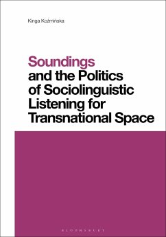 Soundings and the Politics of Sociolinguistic Listening for Transnational Space - Kozminska, Kinga