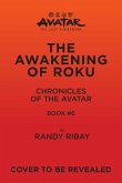 Avatar, the Last Airbender: The Awakening of Roku (Chronicles of the Avatar Book 6)