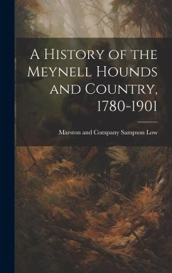Cover A History of the Meynell Hounds and Country, 1780-1901