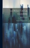 Le Rôle De La Guerre: Étude De Sociologie Générale