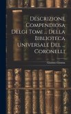 Descrizione Compendiosa Delgi Tomi ... Della Biblioteca Universale Del ... Coronelli