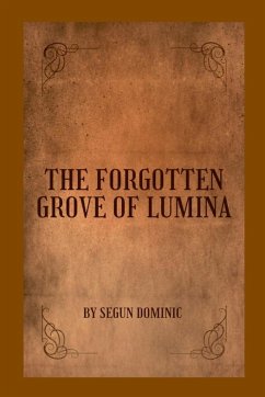 The Forgotten Grove of Lumina - Dominic, Segun