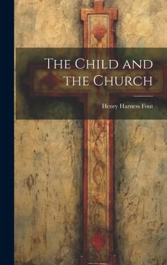 The Child and the Church - Fout, Henry Harness