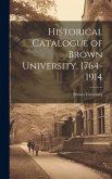 Historical Catalogue of Brown University, 1764-1914