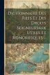Dictionnaire Des Fiefs Et Des Droits... - Bild 1