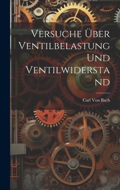 Versuche Über Ventilbelastung Und Ventilwiderstand - Bach, Carl Von