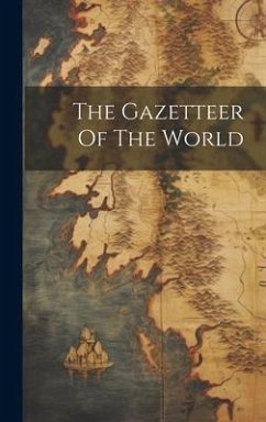 The Gazetteer Of The World - Anonymous